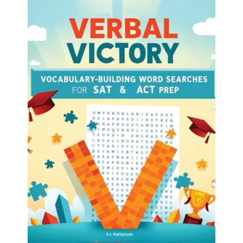 (영문도서)Verbal Victory: Vocabulary-Building Word Searches for SAT & ACT Prep Paperback, Drop from Eden, English, 9798295529832