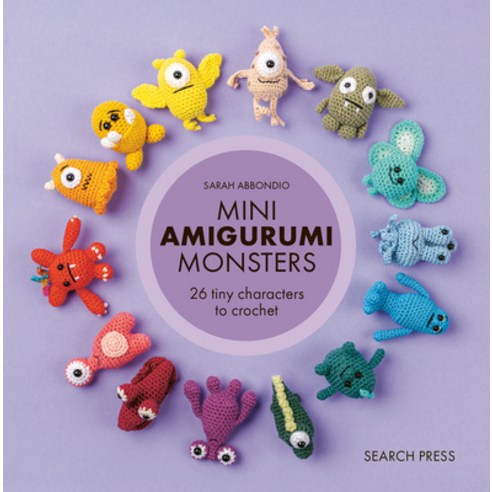 (영문도서)Mini Amigurumi Monsters: 26 Tiny Characters to Crochet Hardcover, Search Press, English, 9781800923515