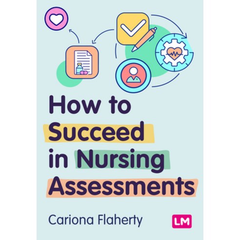 (영문도서)How to Succeed in Nursing Assessments Hardcover, Learning Matters, English, 9781529685022