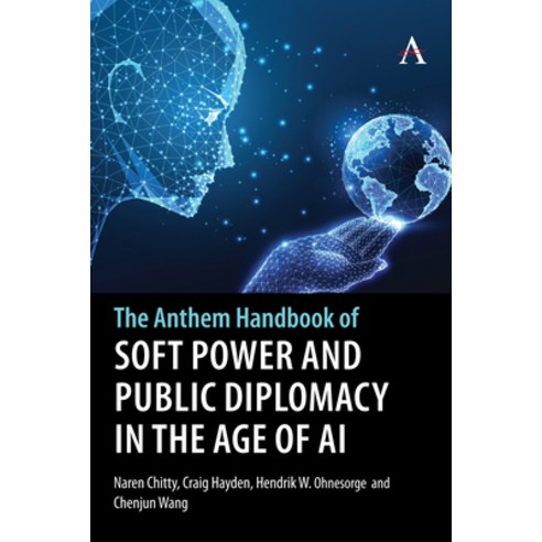 (영문도서)The Anthem Handbook of Soft Power and Public Diplomacy in the Age of AI Hardcover, Anthem Press, English, 9781839996641