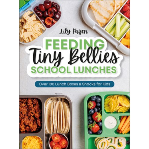 (영문도서)Feeding Tiny Bellies: School Lunches: Over 100 Lunch Boxes and Snacks for Kids Other, DK Publishing (Dorling Kind..., English, 9798217140282