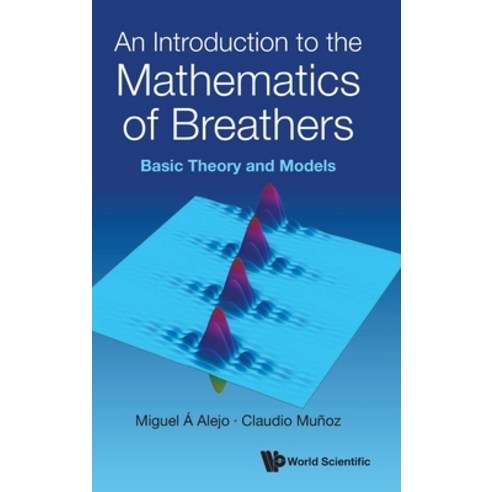 (영문도서)An Introduction to the Mathematics of Breathers Hardcover, World Scientific Publishing..., English, 9789819832309