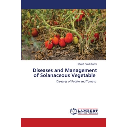 (영문도서)Diseases and Management of Solanaceous Vegetable Paperback, LAP Lambert Academic Publis..., English, 9786209363955