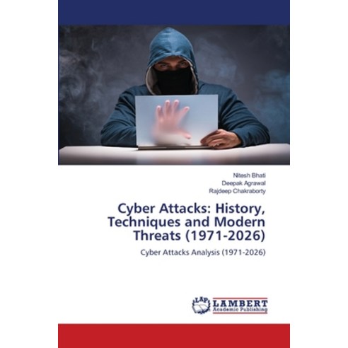 (영문도서)Cyber Attacks: History Techniques and Modern Threats (1971-2026) Paperback, LAP Lambert Academic Publis..., English, 9786209929922