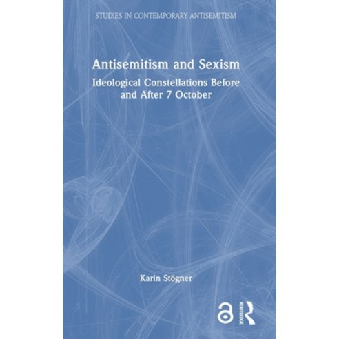 (영문도서)Antisemitism and Sexism: Ideological Constellations Before and After 7 October Hardcover, Routledge, English, 9781041120964