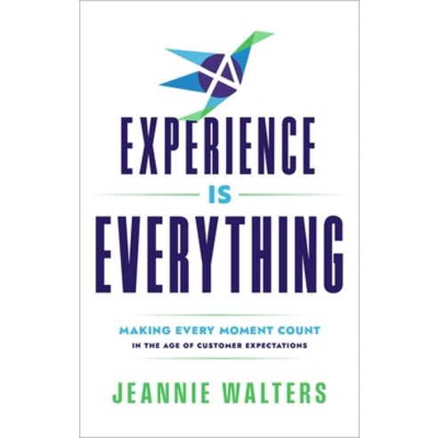 (영문도서)Experience Is Everything: Making Every Moment Count in the Age of Customer Expec... Hardcover, Mission Driven Press, English, 9781637634462