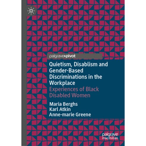(영문도서)Quietism Disablism and Gender-Based Discriminations in the Workplace: Experienc... Hardcover, Palgrave MacMillan, English, 9783032187734