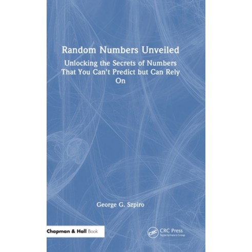 (영문도서)The Random Number Code: Unlocking the Secrets of Numbers That You Can't Predict... Hardcover, CRC Press, English, 9781041076445