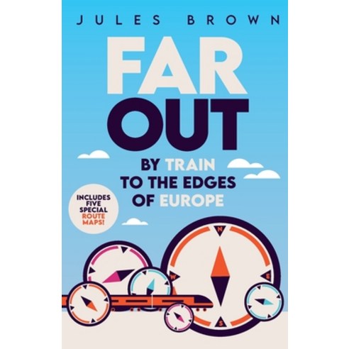(영문도서)Far Out: By Train to the Edges of Europe Paperback, Jules Brown, English, 9781916694118