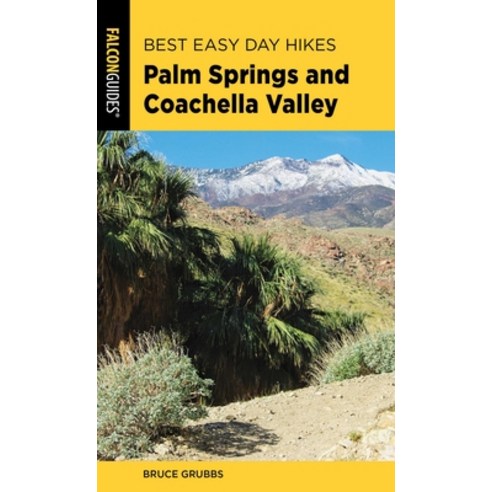 (영문도서)Best Easy Day Hikes Palm Springs and Coachella Valley Paperback, Falcon Press Publishing, English, 9781493041138