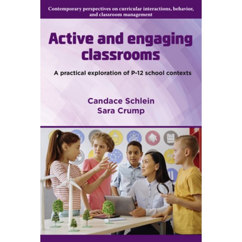(영문도서)Active and Engaging Classrooms: A Practical Exploration of P-12 School Contexts Hardcover, English, 9781805928263