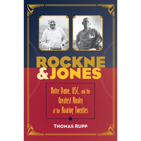 (영문도서)Rockne and Jones: Notre Dame Usc and the Greatest Rivalry of the Roaring Twenties Paperback, Kent State University Press..., English, 9781606353301
