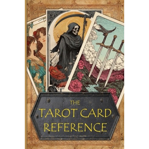 (영문도서)The Tarot Card Reference: A guide to the meanings behind the cards Paperback, Independently Published, English, 9798279032754