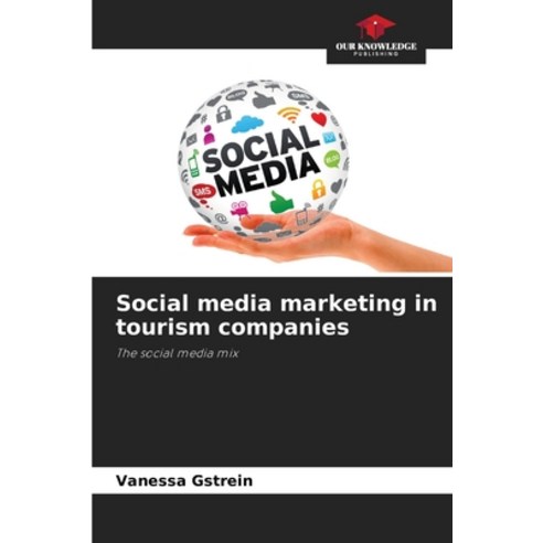 (영문도서)Social media marketing in tourism companies Paperback, Our Knowledge Publishing, English, 9786209516764