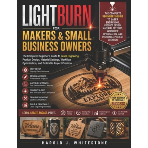 (영문도서)LightBurn for Makers and Small Business Owners: The Complete Beginner's Guide to... Paperback, Independently Published, English, 9798180595737