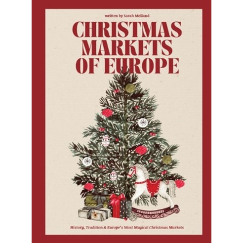(영문도서)Christmas Markets of Europe: History Tradition & Europe's Most Magical Christma... Hardcover, Ripe Melland Media, English, 9781969137303