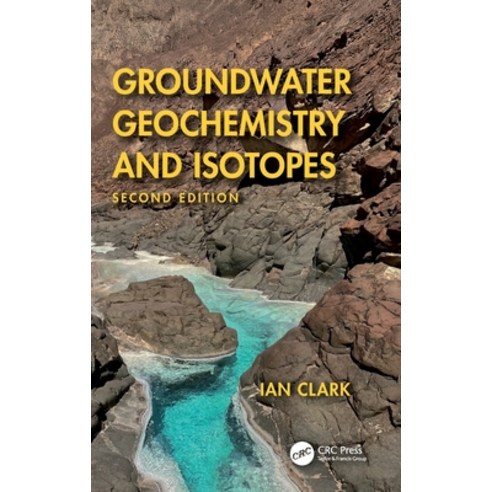(영문도서)Groundwater Geochemistry and Isotopes Hardcover, CRC Press, English, 9781032405933
