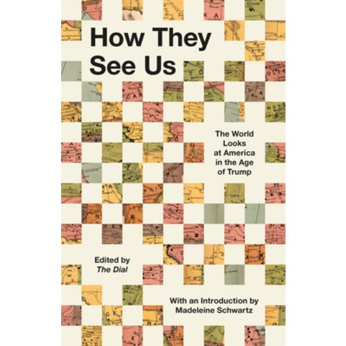 (영문도서)How They See Us: The World Looks at America in the Age of Trump Paperback, New Press, English, 9798893850222