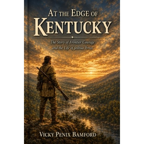 (영문도서)At The Edge Of Kentucky: The Frontier Story Of Joshua Penix Paperback, Independently Published, English, 9798252084213