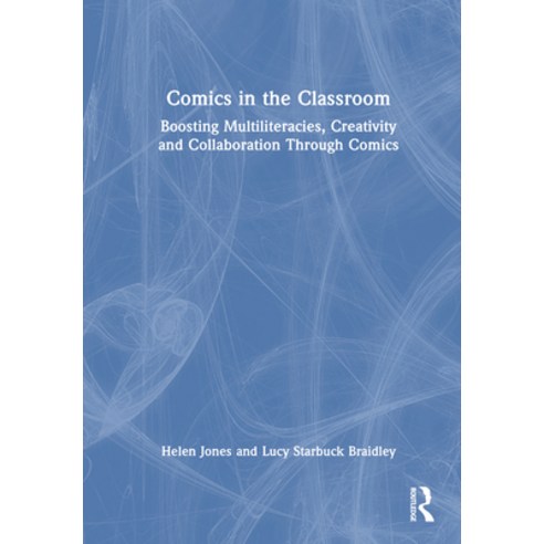 (영문도서)Comics in the Classroom: Boosting Multiliteracies Creativity and Collaboration... Hardcover, Routledge, English, 9781041036227
