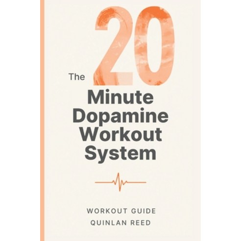 (영문도서)The 20-Minute Dopamine Workout System Paperback, Independently Published, English, 9798198210349