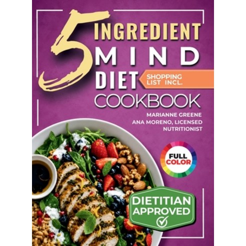(영문도서)The 5-Ingredient MIND Diet Cookbook: 60 Quick Memory-Boosting Recipes with an 8-... Hardcover, Green Hopex, English, 9781956493818