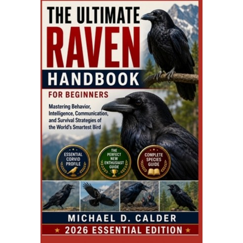 (영문도서)The Ultimate Raven Handbook for Beginners: Mastering Behavior Intelligence Com... Paperback, Independently Published, English, 9798198690639