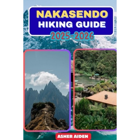 (영문도서)Nakasendo Hiking Guide Trail - 2025-2026 Paperback, Independently Published, English, 9798274438018