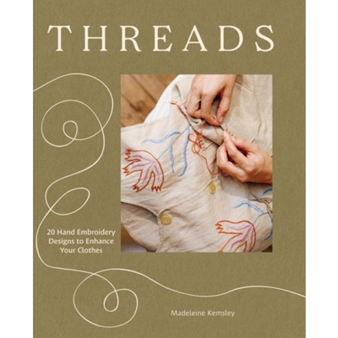 (영문도서)Threads: 20 Hand Embroidery Designs to Enhance Your Clothes Paperback, Quadrille Publishing, English, 9781837834242 Quadrille Publishing, English, 9781837834242