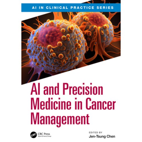 (영문도서)AI and Precision Medicine in Cancer Management Hardcover, CRC Press, English, 9781041112051