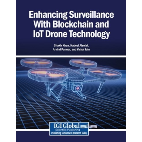 (영문도서)Enhancing Surveillance With Blockchain and IoT Drone Technology Paperback, Igi Global Scientific Publi..., English, 9798337342788