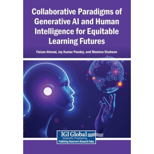 (영문도서)Collaborative Paradigms of Generative AI and Human Intelligence for Equitable Le... Paperback, Igi Global Scientific Publi..., English, 9798337360645