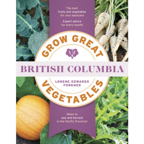 (영문도서)Grow Great Vegetables in British Columbia Paperback, Timber Press (OR), English, 9781643265278