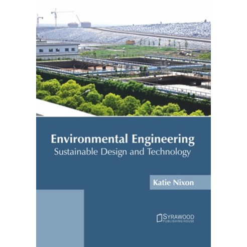 (영문도서)Environmental Engineering: Sustainable Design and Technology Hardcover, English, 9781682867808, Syrawood Publishing House
