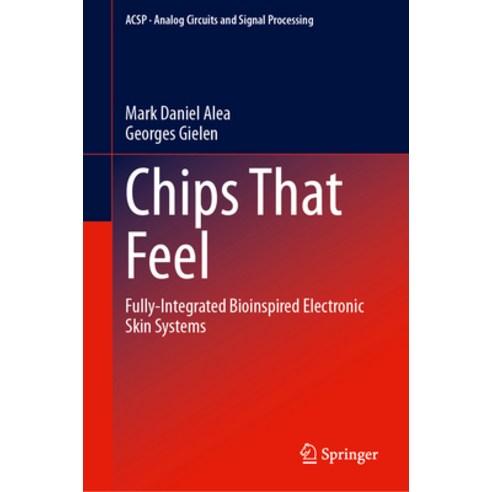 (영문도서)Chips That Feel: Fully-Integrated Bioinspired Electronic Skin Systems Hardcover, Springer, English, 9783032265838