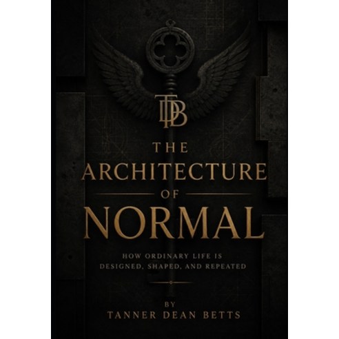 (영문도서)The Architecture of Normal: How Civilization Decides What Feels Natural Paperback, Independently Published, English, 9798184461236