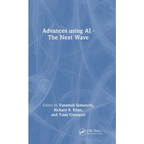 (영문도서)Advances using AI - The Next Wave Hardcover, CRC Press, English, 9781041236993