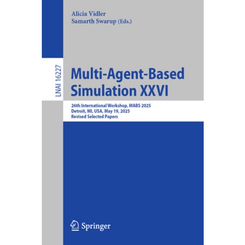(영문도서)Multi-Agent-Based Simulation XXVI: 26th International Workshop Mabs 2025 Detro... Paperback, Springer, English, 9783032163271