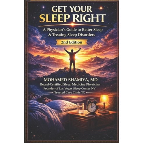 (영문도서)Get Your Sleep Right: A Physician's Guide to Sleep Apnea Insomnia CPAP Therapy... Paperback, Independently Published, English, 9798252516929