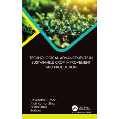 (영문도서)Technological Advancements in Sustainable Crop Improvement and Production Hardcover, Apple Academic Press, English, 9781779643148
