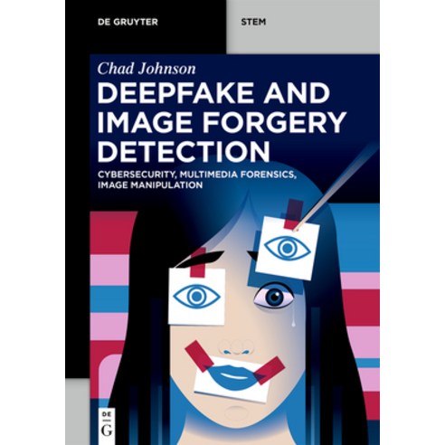 (영문도서)Deepfake and Image Forgery Detection: Cybersecurity Multimedia Forensics Image... Paperback, de Gruyter, English, 9783119148276