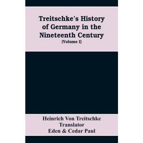 (영문도서)Treitschke's History of Germany in the nineteenth century (Volume I) Paperback, Alpha Edition, English, 9789353608897