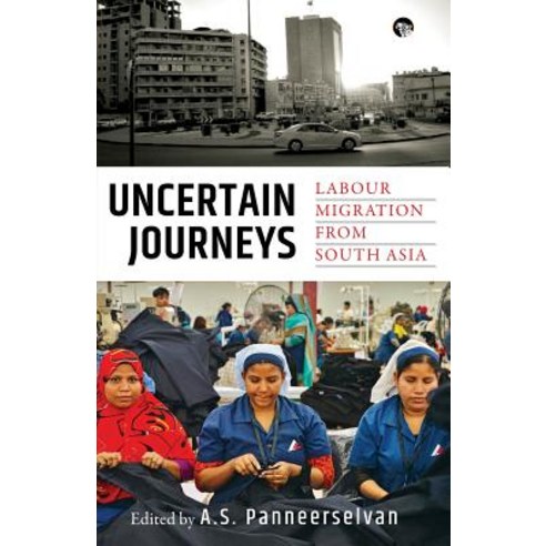 (영문도서)Uncertain Journeys: Labour Migration from South Asia Paperback, Speaking Tiger Books, English, 9789388326735