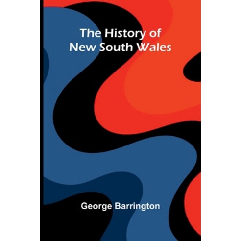 (영문도서)The History Of New South Wales Paperback, Alpha Edition, English, 9789373051819