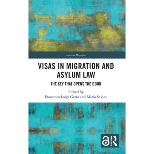 (영문도서)Visas in Migration and Asylum Law: The Key that Opens the Door Hardcover, Routledge, English, 9781032945651