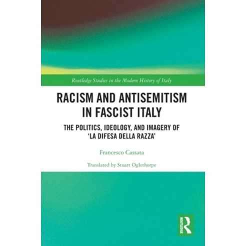 (영문도서)Racism and Antisemitism in Fascist Italy: The Politics Ideology and Imagery of... Paperback, Routledge, English, 9781032675626