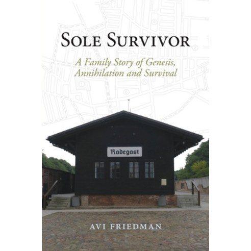 (영문도서)Sole Survivor: A Family Story of Genesis Annihilation and Survival Paperback, University of Calgary Press, English, 9781773856919