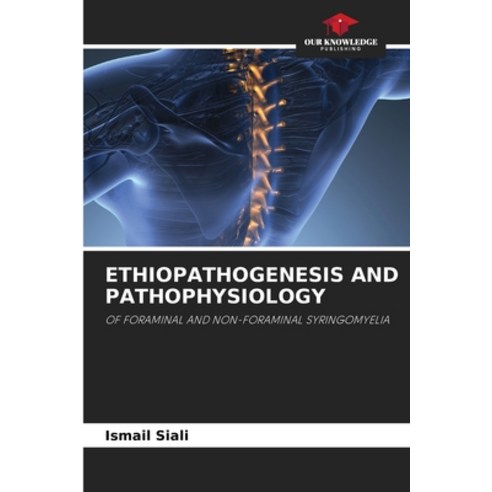 (영문도서)Ethiopathogenesis and Pathophysiology Paperback, Our Knowledge Publishing, English, 9786209883354