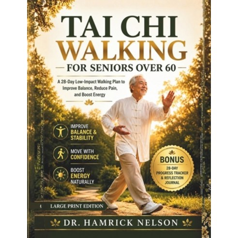 (영문도서)Tai Chi Walking For Seniors Over 60: A 28-Day Low-Impact Walking Plan to Improve... Paperback, Independently Published, English, 9798180716828