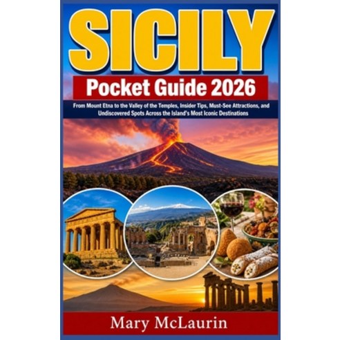 (영문도서)Sicily Pocket Guide 2026: From Mount Etna to the Valley of the Temples Insider... Paperback, Independently Published, English, 9798196041136